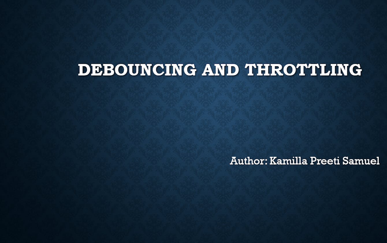 Debouncing and Throttling