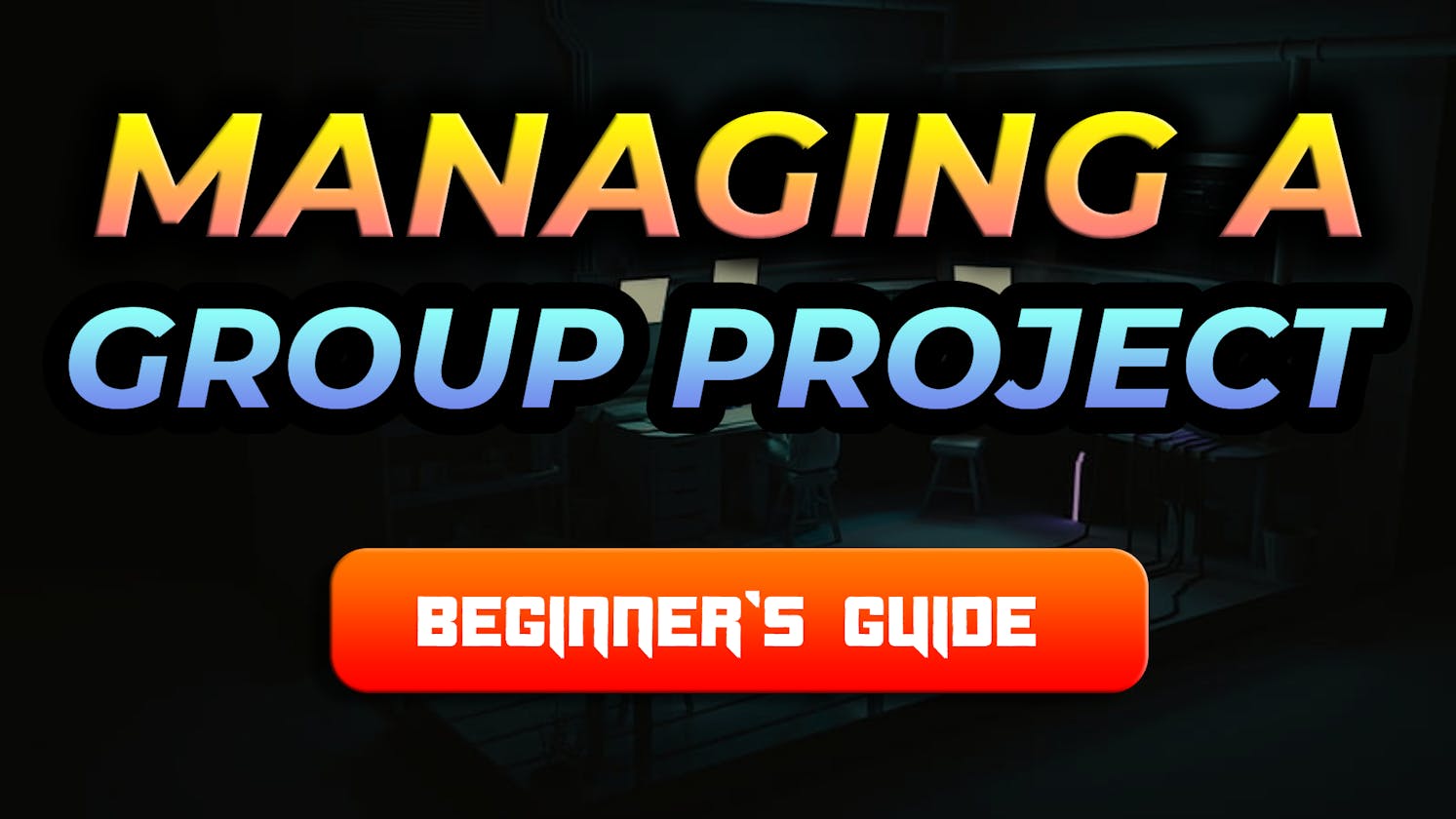 Managing a Group Project: Beginner's Guide💖