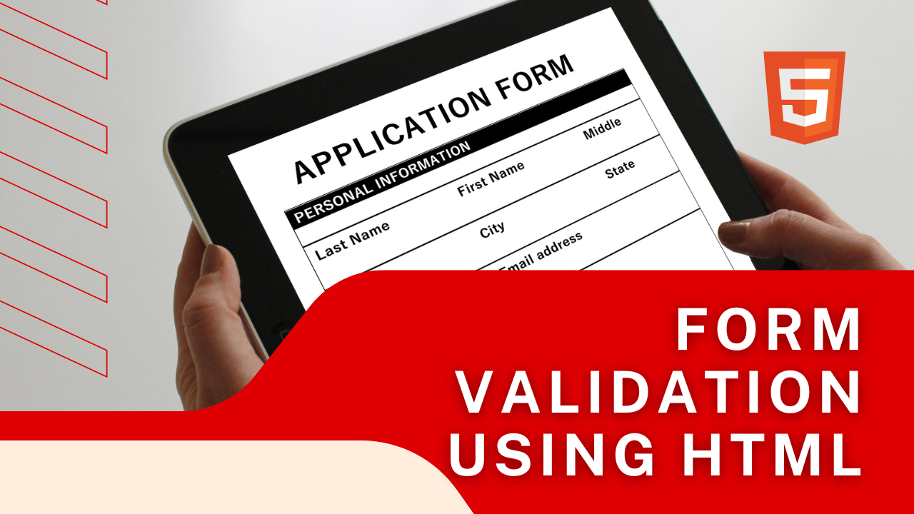 Form Validation Using HTML Only | A Comprehensive Guide With Examples