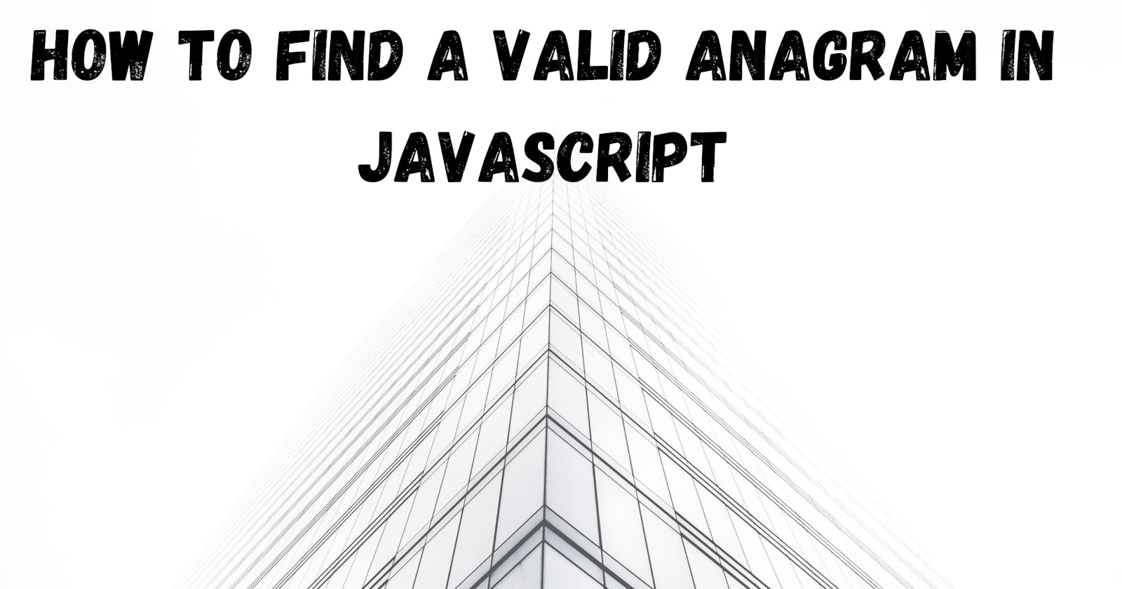 How to find a valid anagram in Javascript?