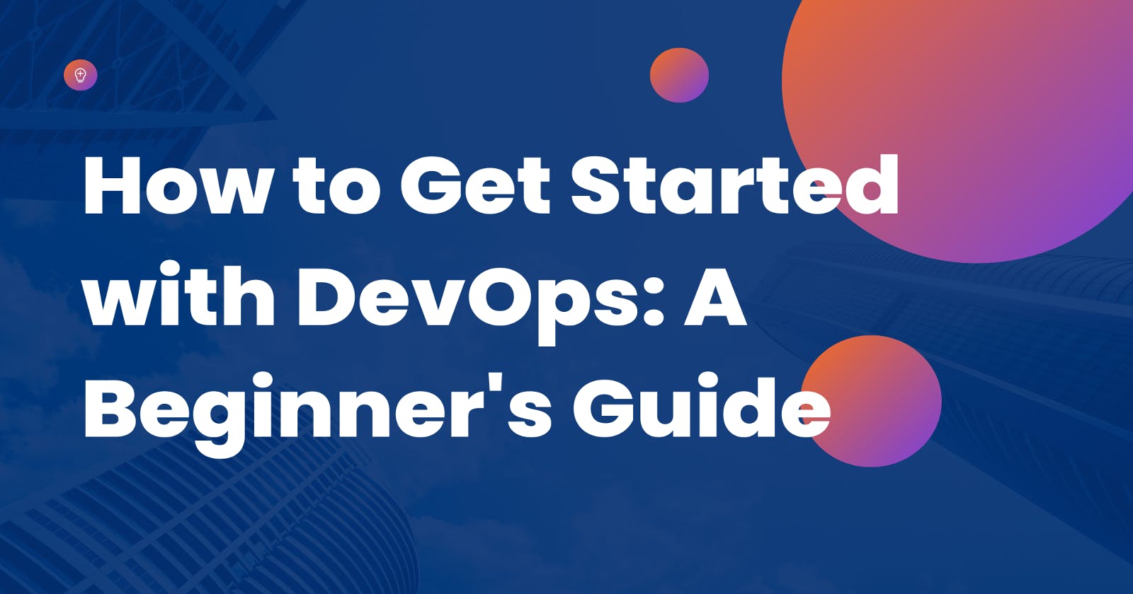 How to Get Started with DevOps: A Beginner's Guide