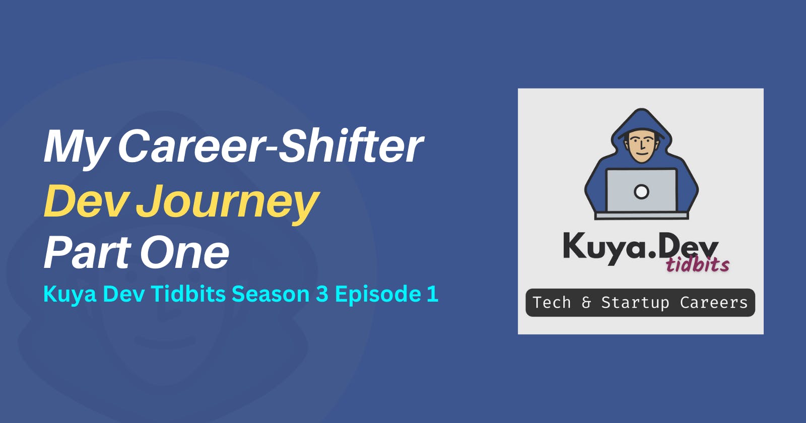My Career-Shifter Dev Journey (Part 1 of 3)