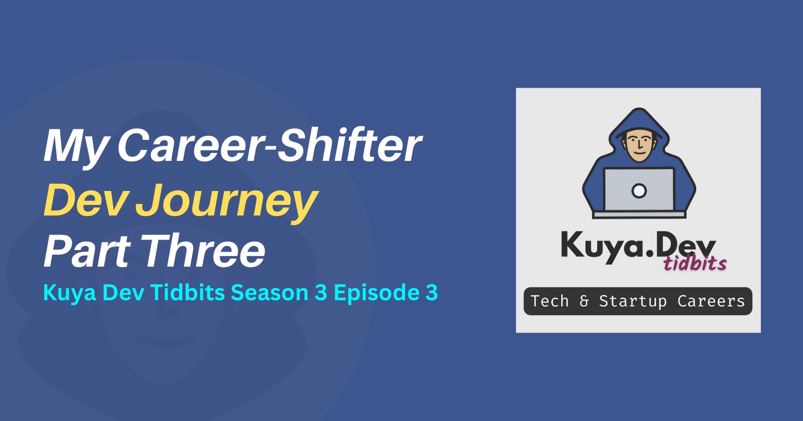 My Career-Shifter Dev Journey (Part 3 of 3)