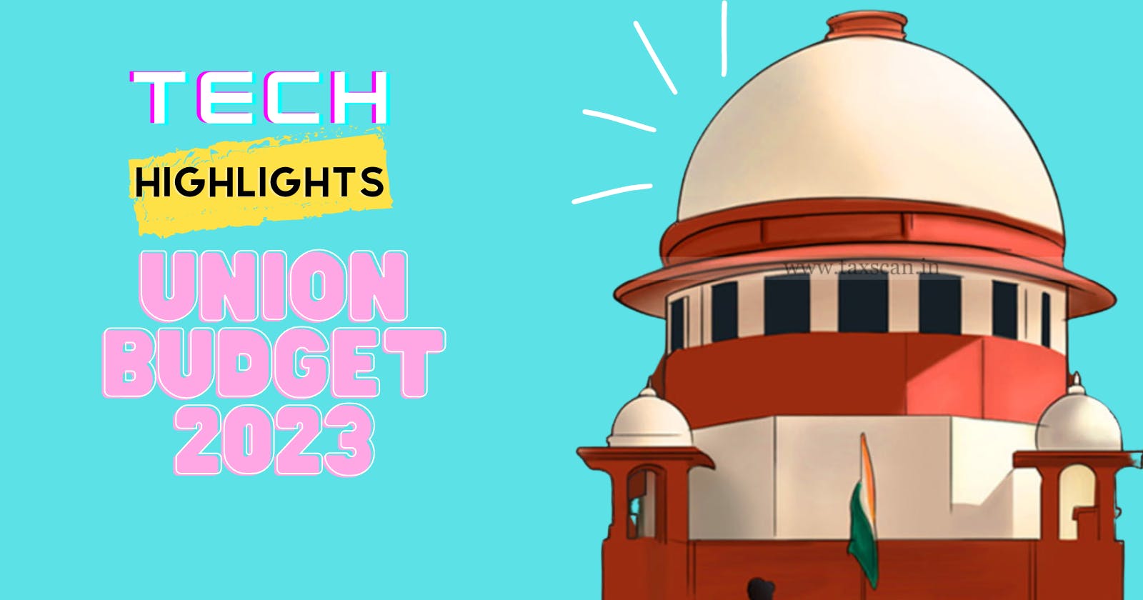 Tech Takes Center Stage: Key Highlights from the Union Budget 2023