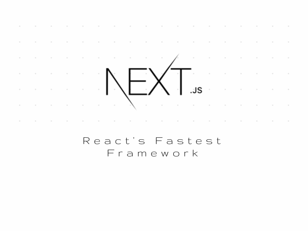 "Get Started Quickly With Next.js: React's Fastest Framework"