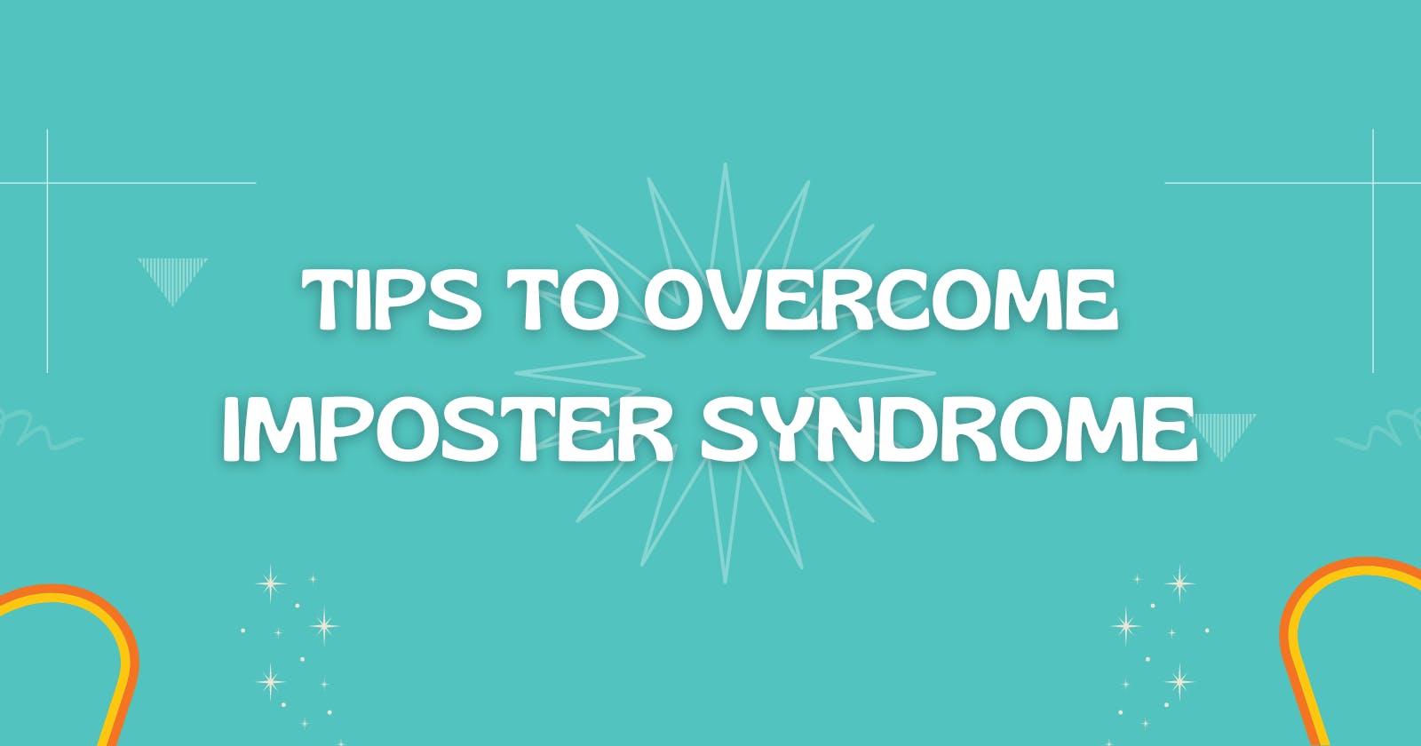 Tips to overcome Imposter Syndrome
