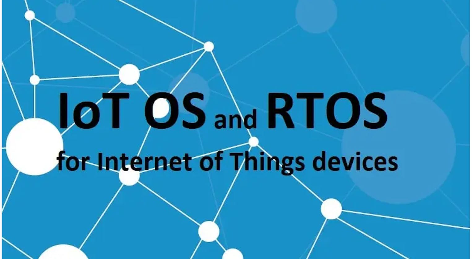 Embedded Systems 101: RTOS and IoT OS Demystified