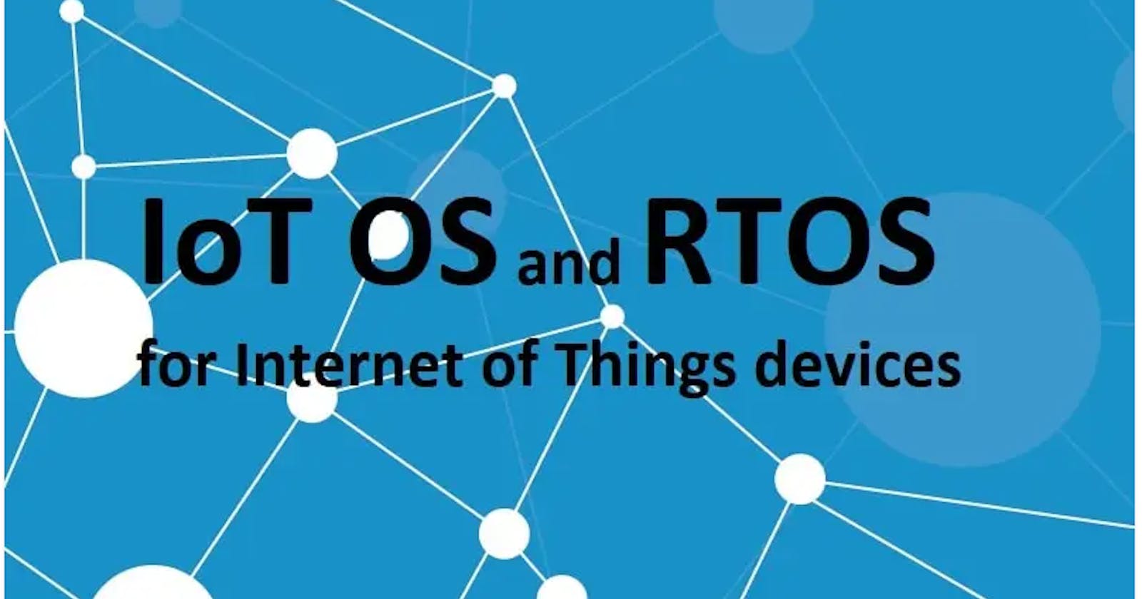 Embedded Systems 101: RTOS and IoT OS Demystified