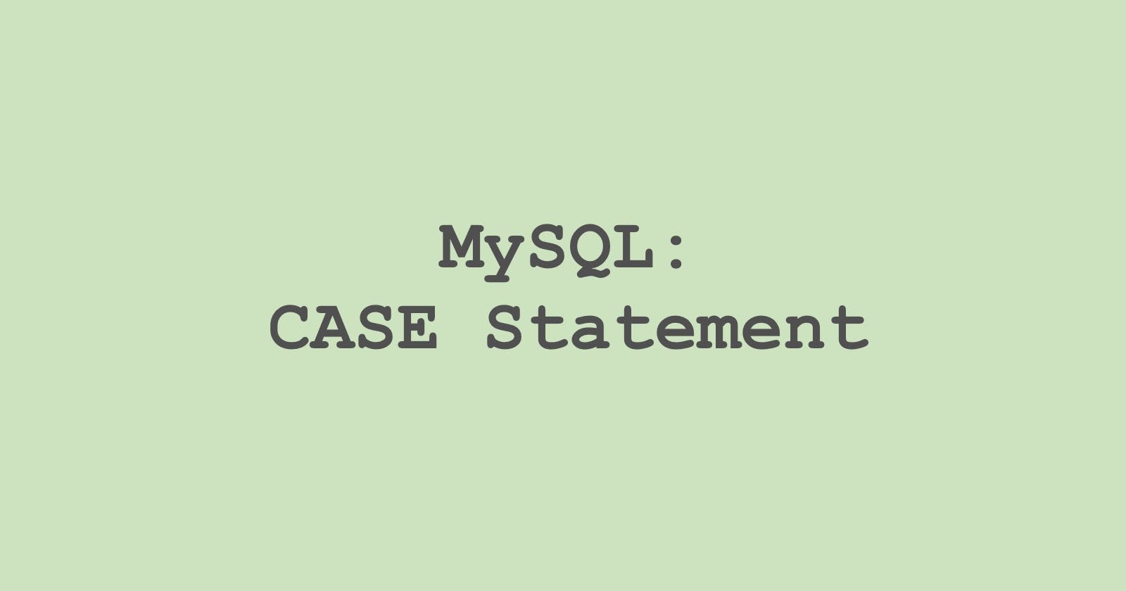 22. MySQL: CASE Statement