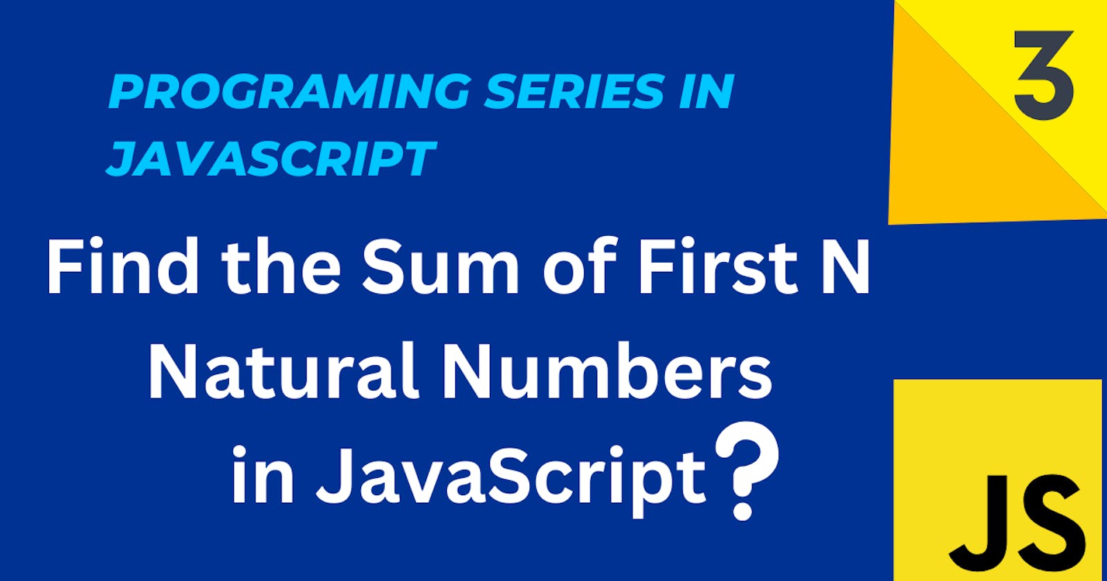 Find the Sum of N Natural Numbers in Javascript