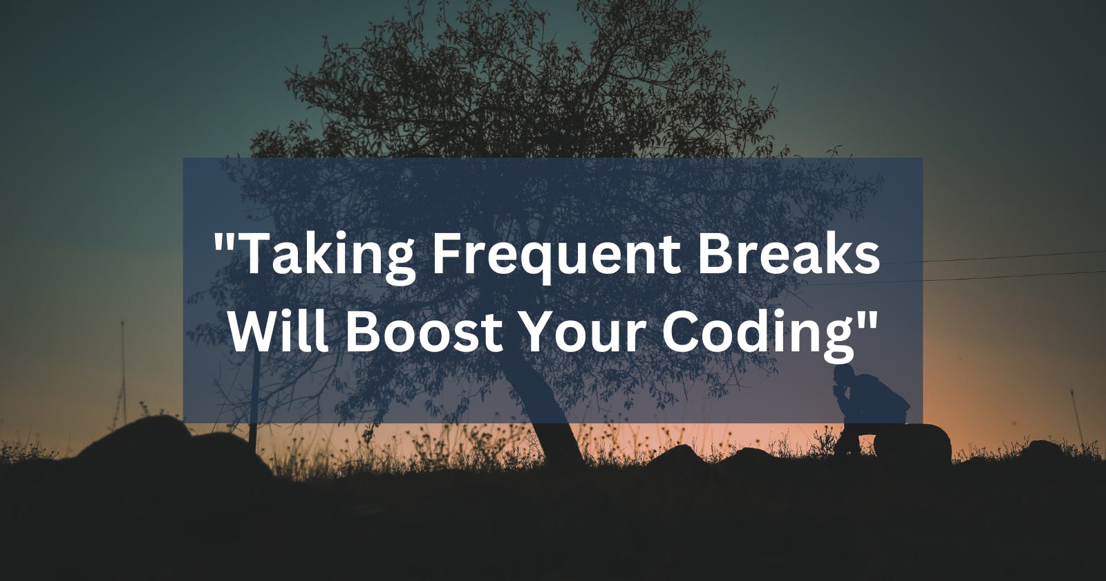 Taking Frequent Breaks Will Improve Your Coding Learning