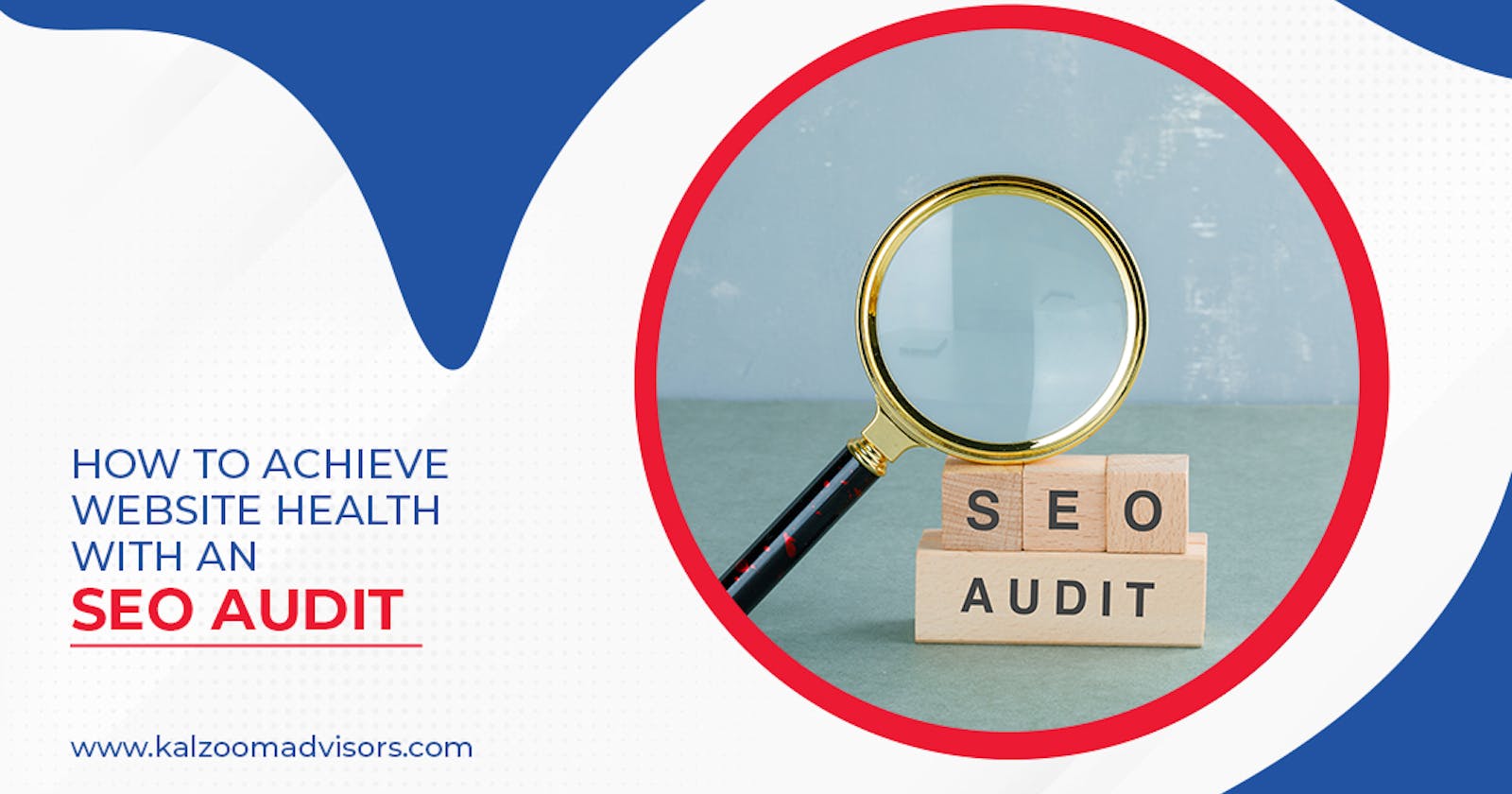 How to Achieve Website Health with an SEO Audit?
