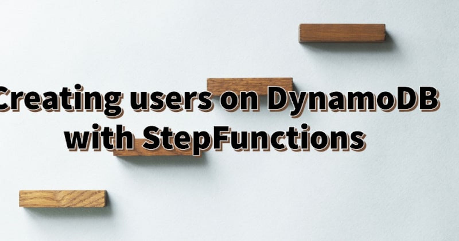 Creating users on DynamoDB with Step Functions