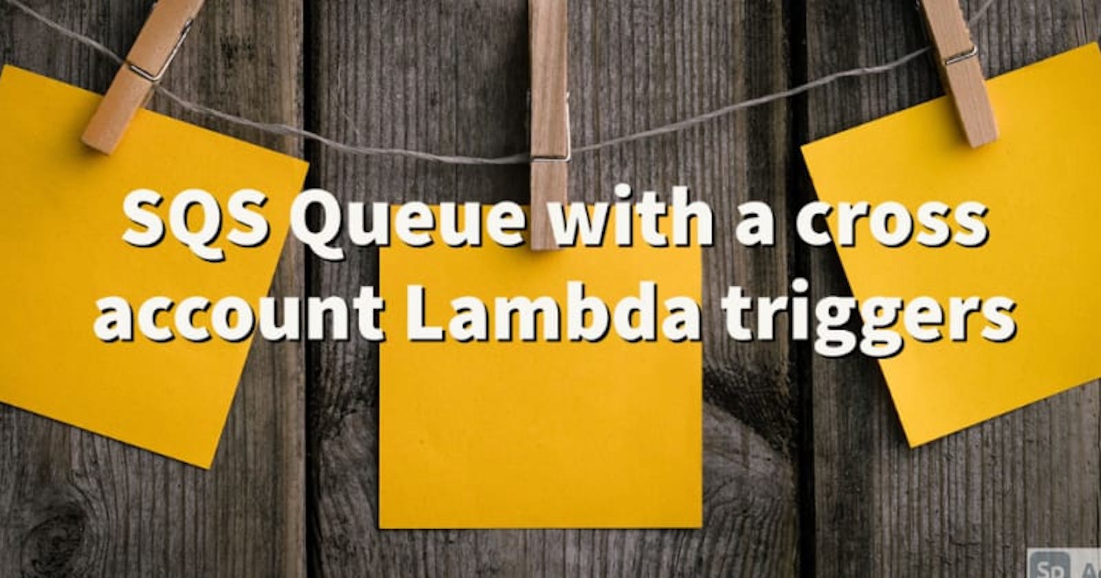SQS Queue with a cross-account Lambda triggers