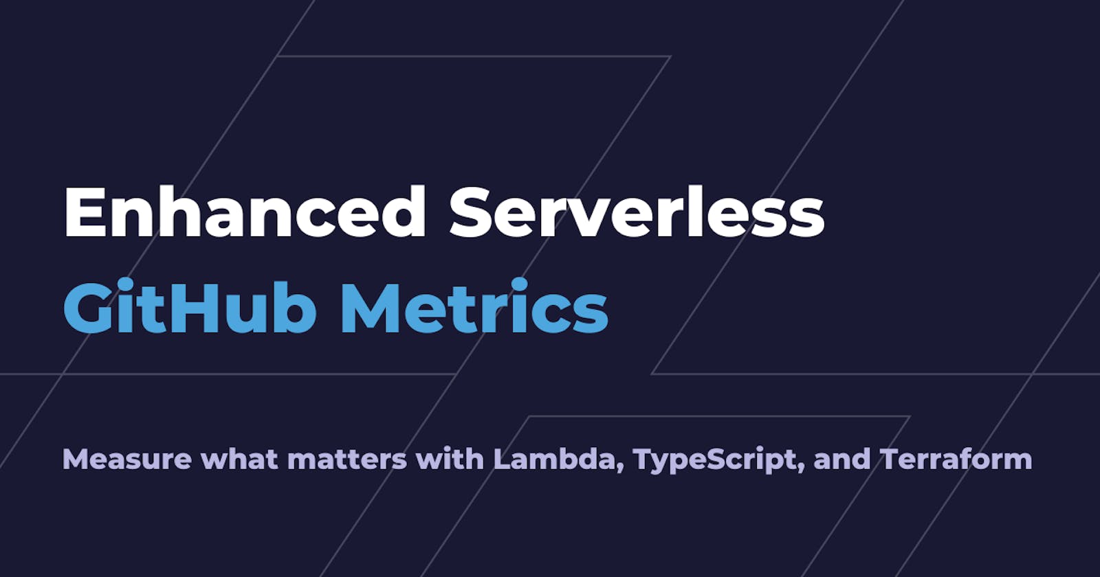 Enhanced Serverless GitHub Metrics