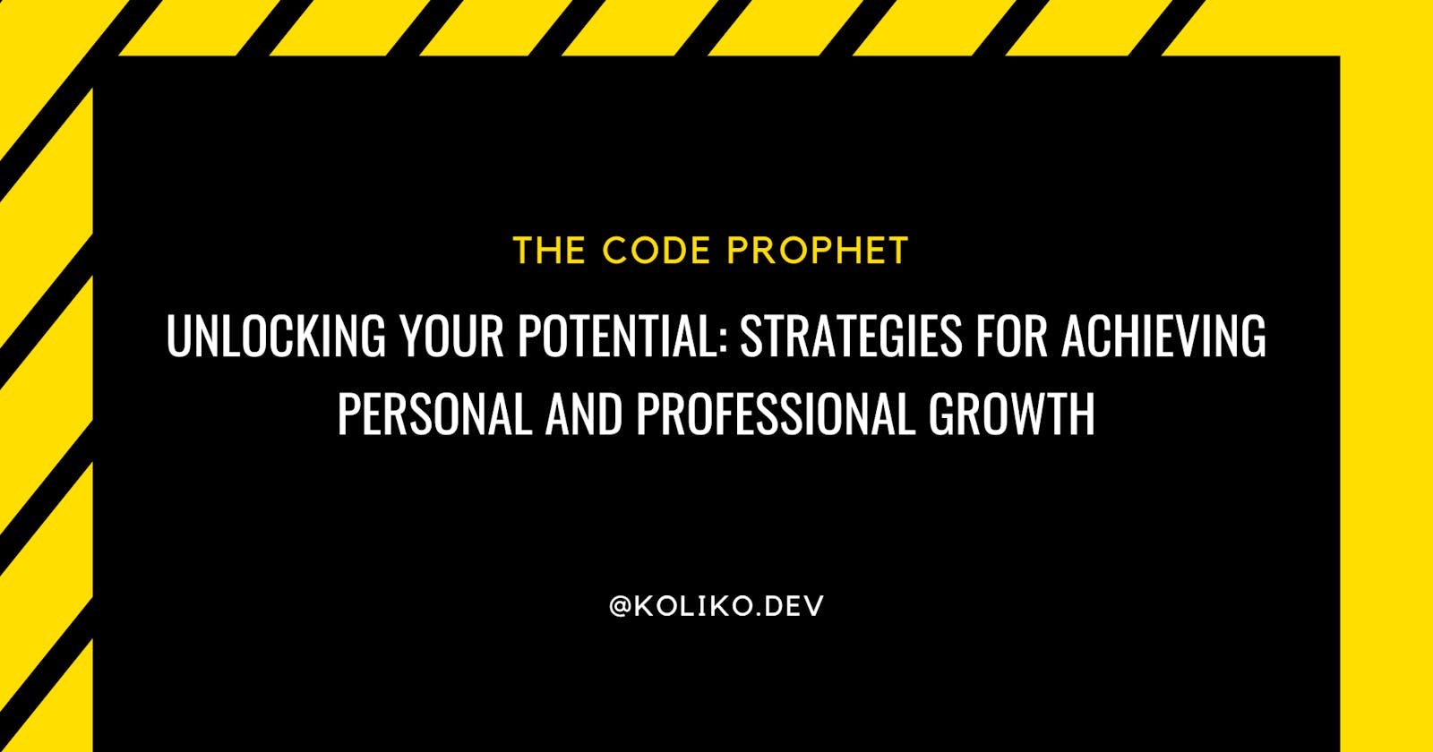 Unlocking Your Potential: Strategies for Achieving Personal and Professional Growth