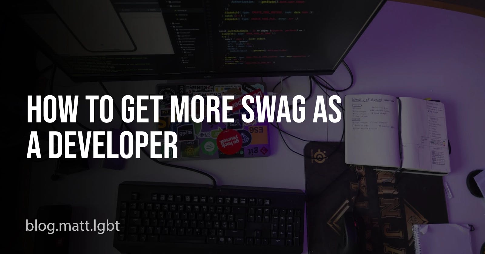 How to get more swag as a developer