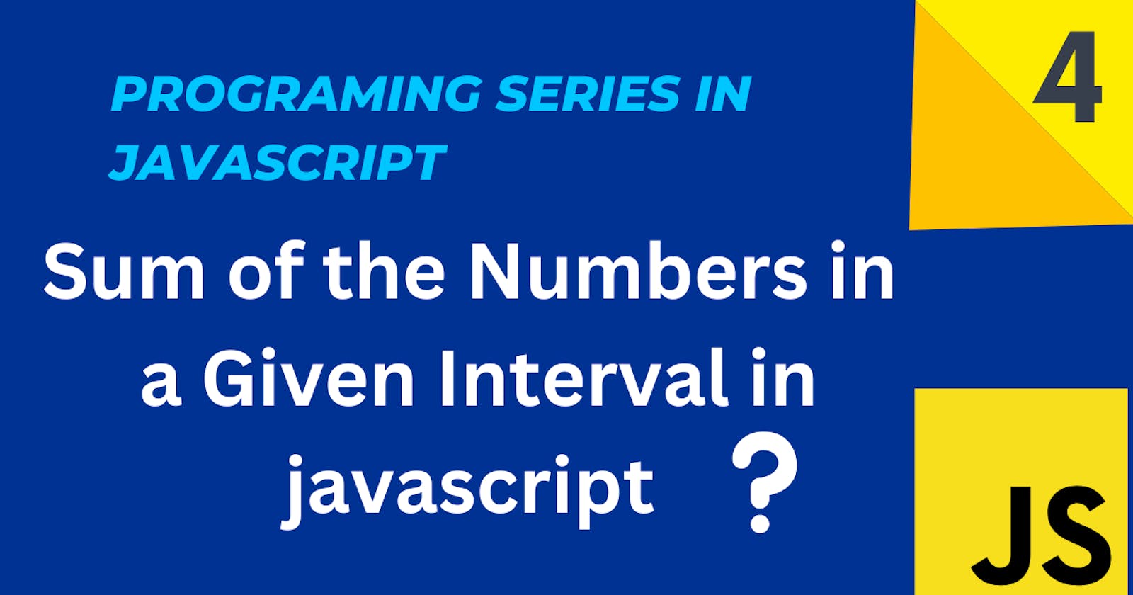 The sum of the Numbers in a Given Interval in Javascript