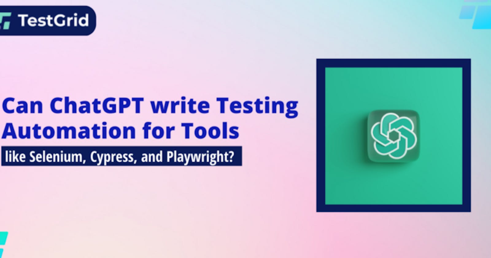 Can ChatGPT Write Testing Automation for Tools Like Selenium, Cypress, and Playwright? |