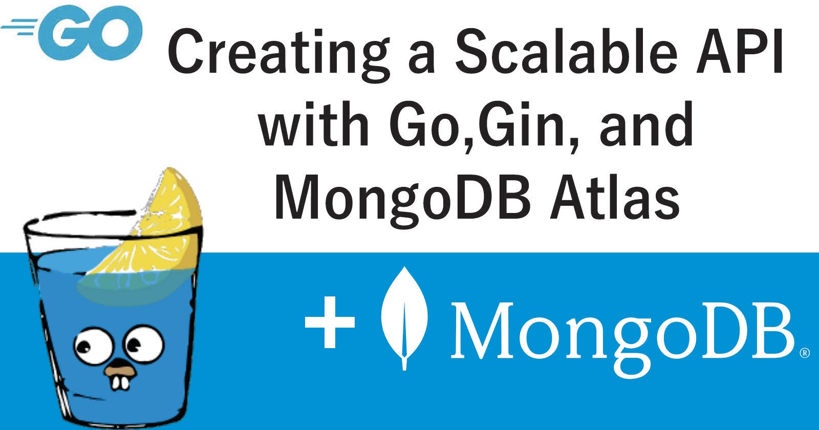 Creating a Scalable API with Go, Gin, and MongoDB Atlas