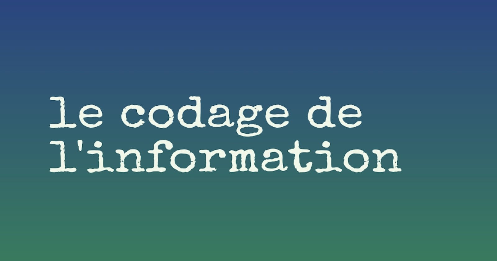 Le codage de l'information