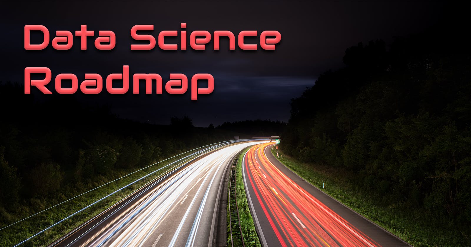 Navigating the Data Landscape: Roadmap to Learning Data Science
