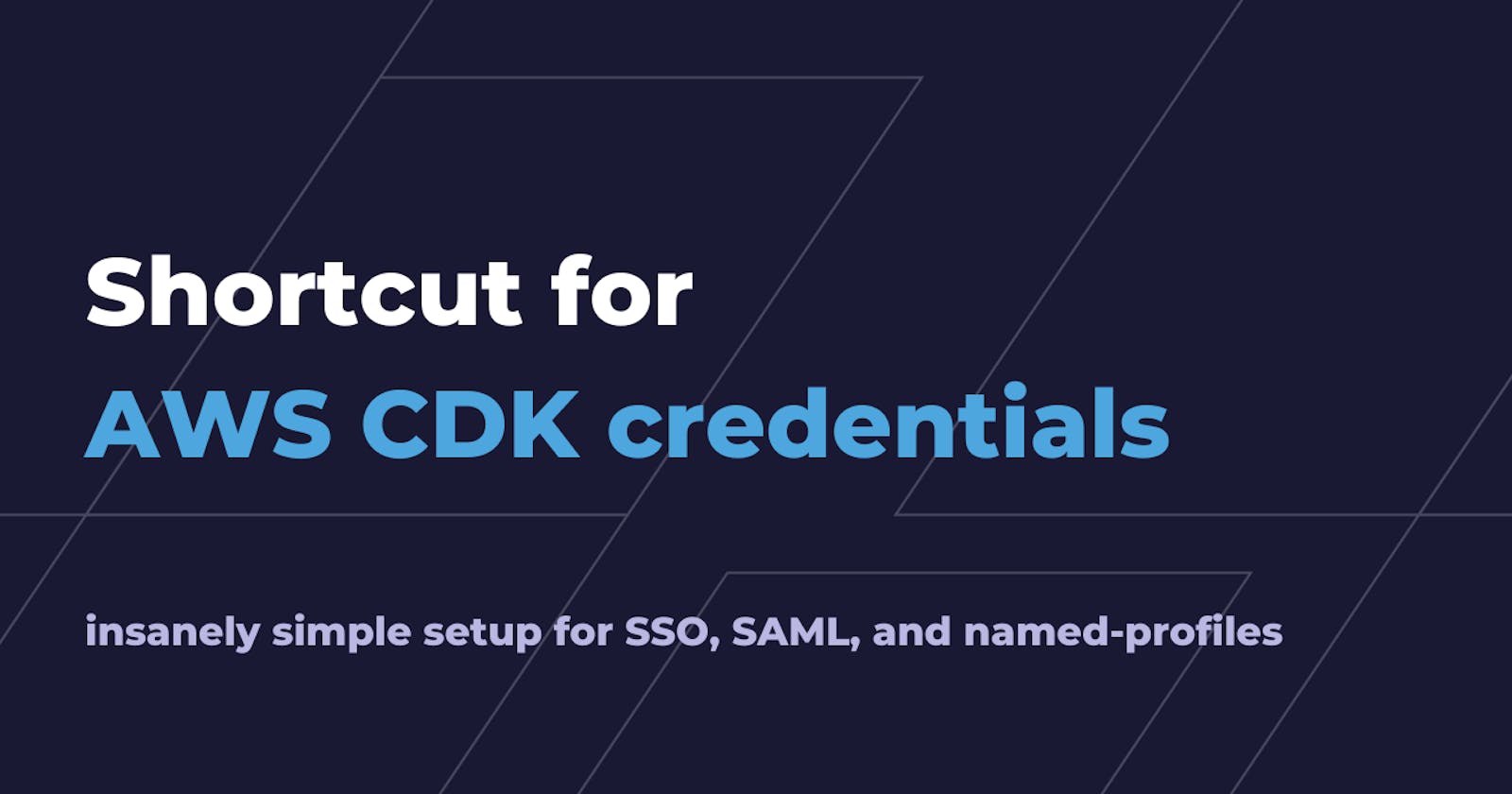 Shortcut for AWS CDK credentials