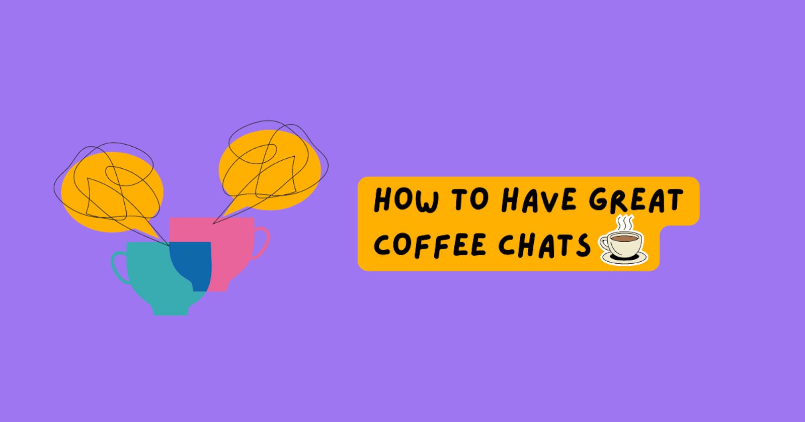 How To Have Great Coffee Chats ☕
