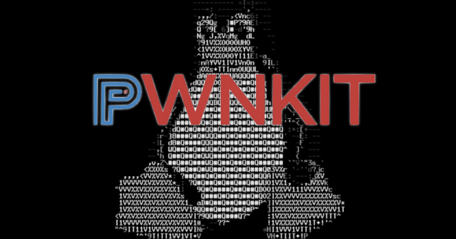 Pwnkit: Leo thang đặc quyền từ một thành phần của Polkit (CVE-2021-4034)