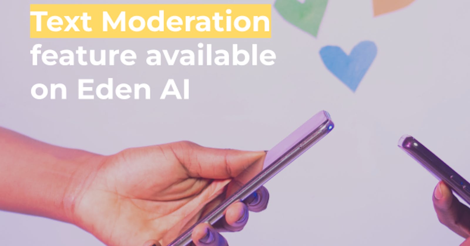 NEW: Text Moderation feature available on Eden AI