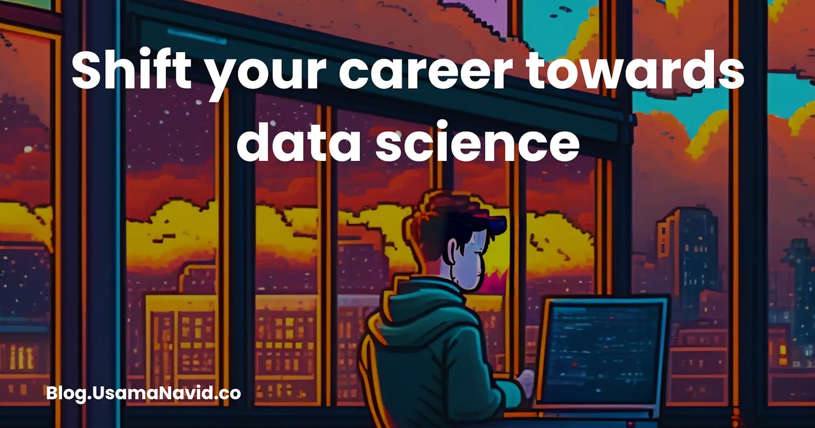 Shift your career towards data science