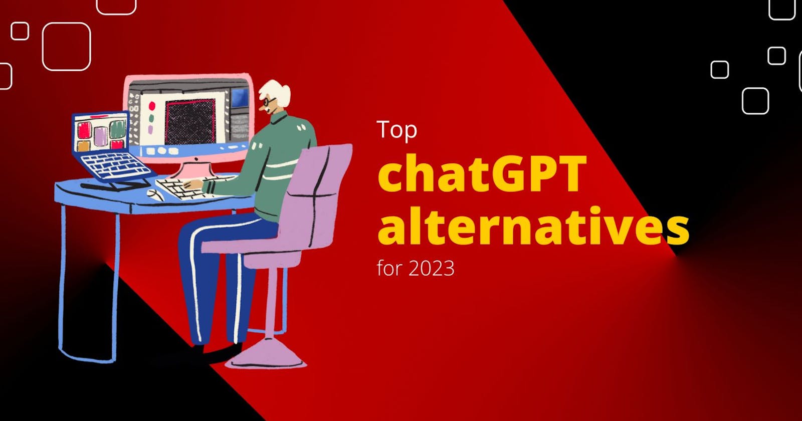 The 3 Best Alternatives to ChatGPT