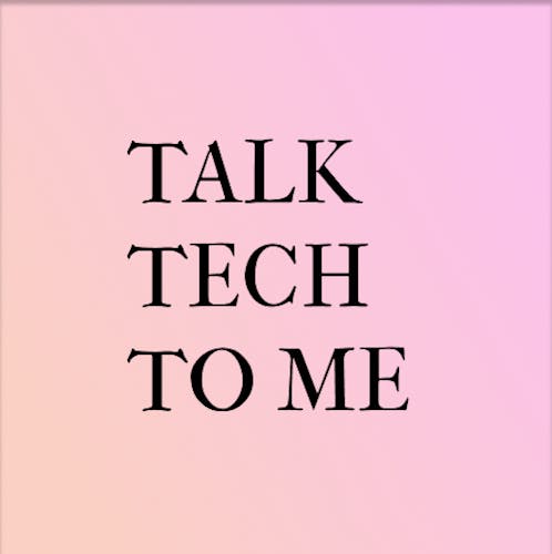 Talk Tech To Me