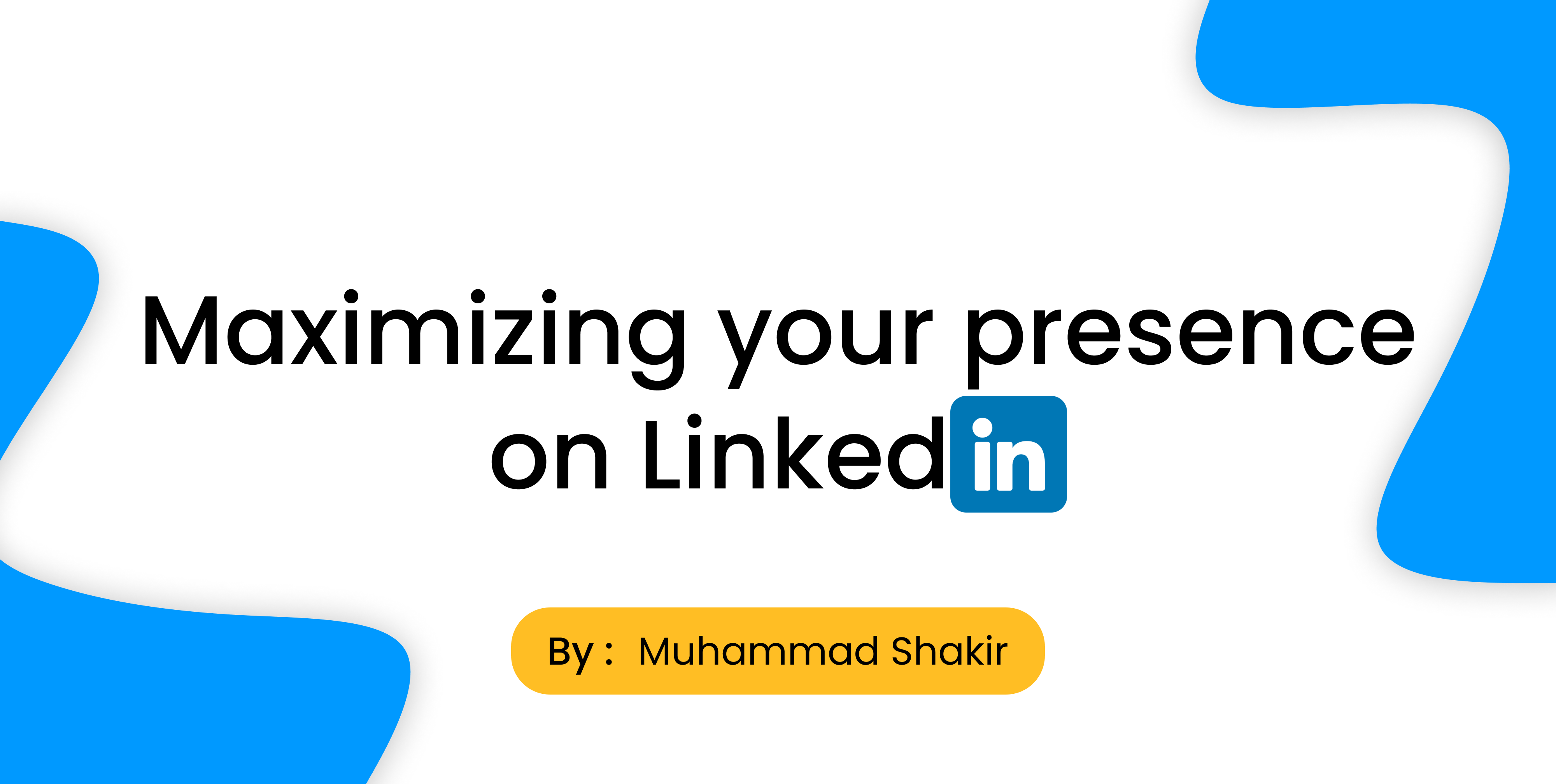 Maximizing Your Presence on LinkedIn.