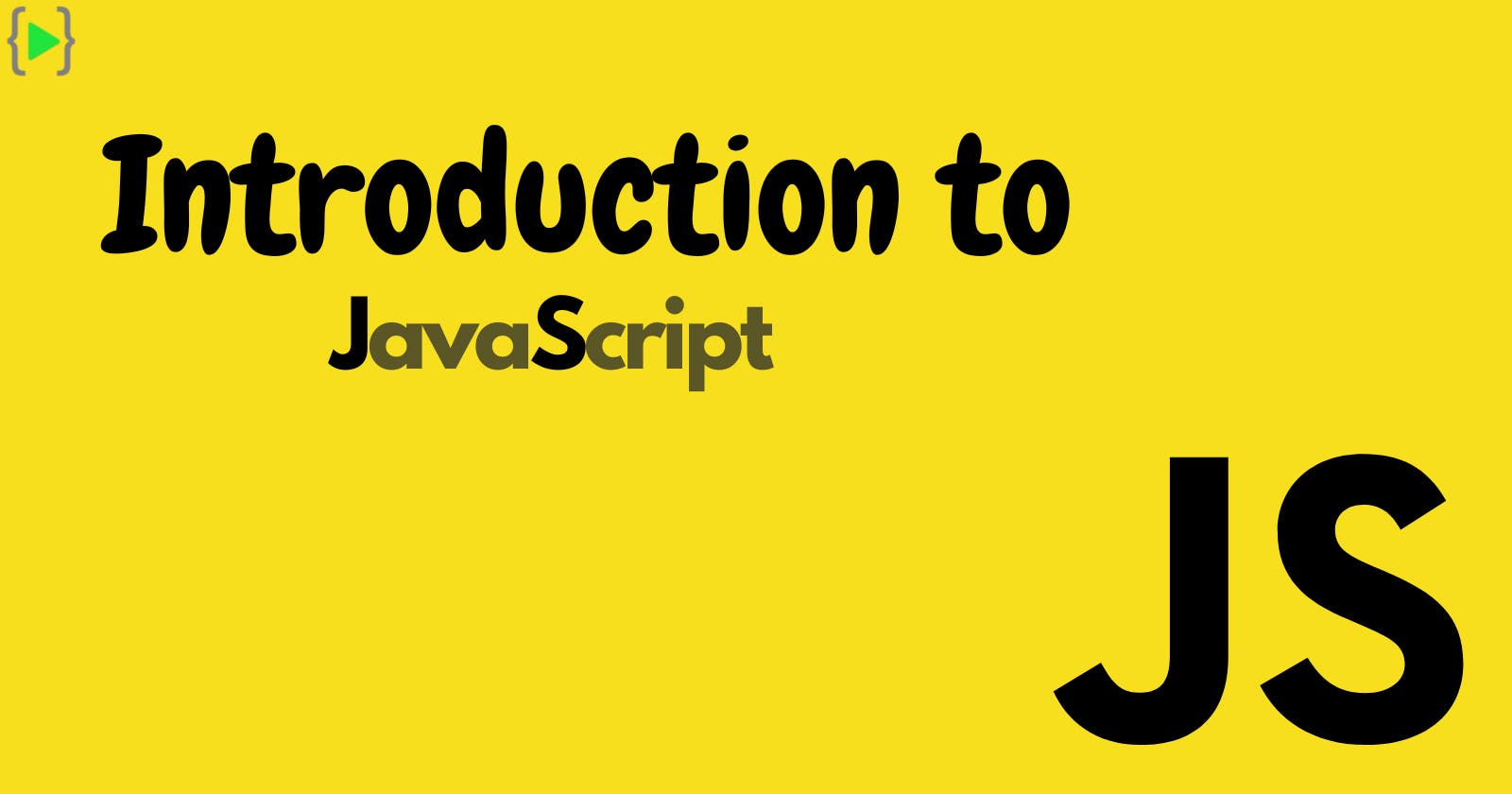 Introduction to JavaScript...