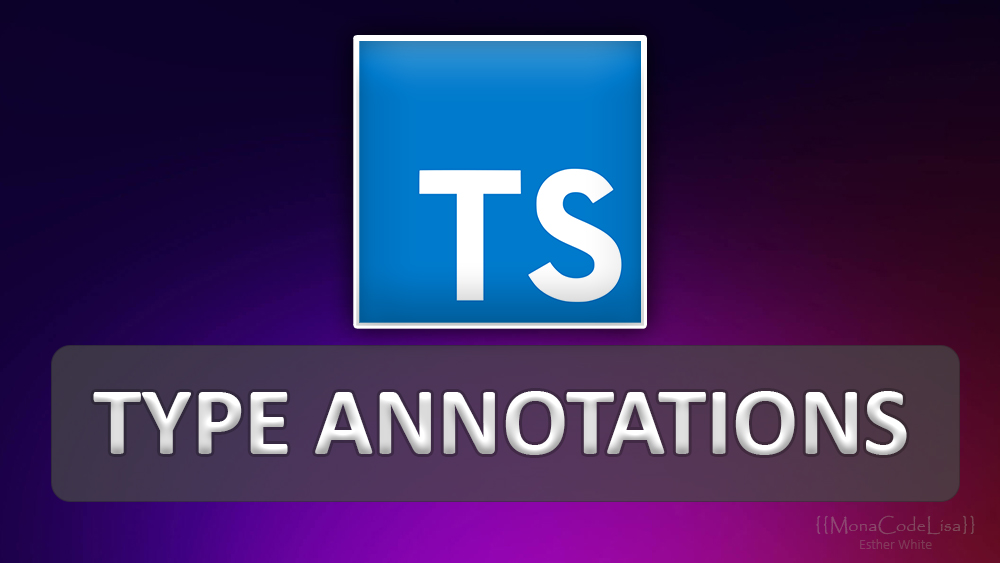 Type Annotations in TypeScript - Simple & Code Examples