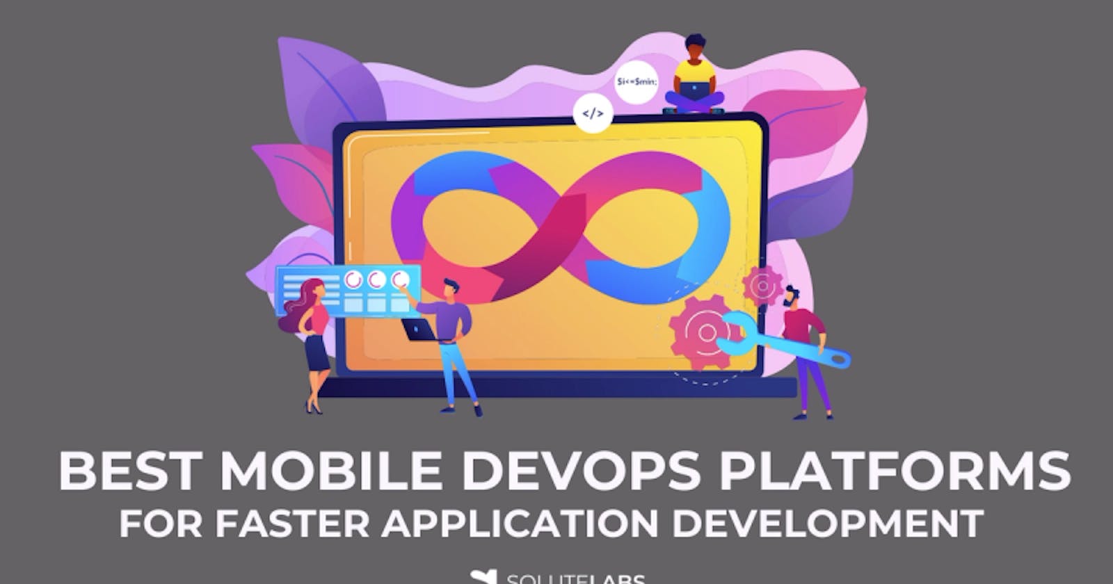 6 Best Mobile DevOps Platforms for Faster Application Development
