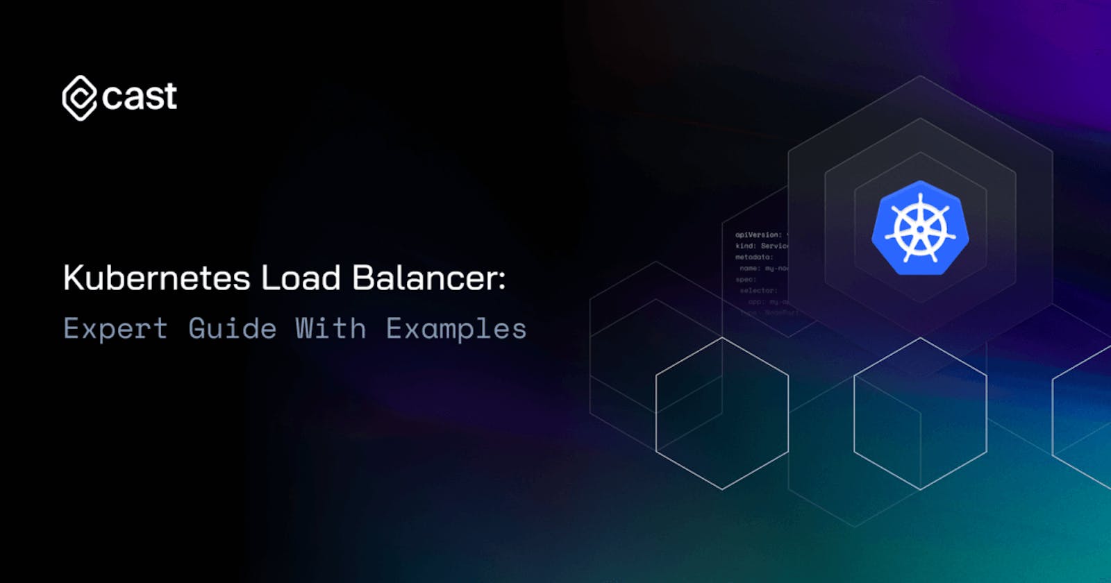 Kubernetes Load Balancer: Expert Guide With Examples