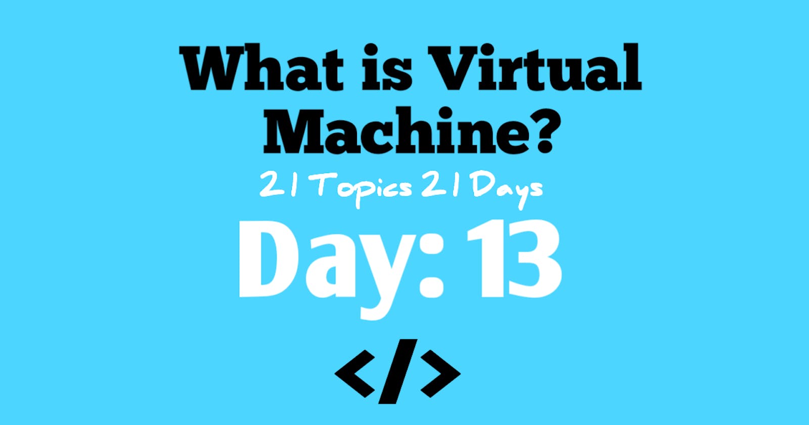 What is Virtual Machine?