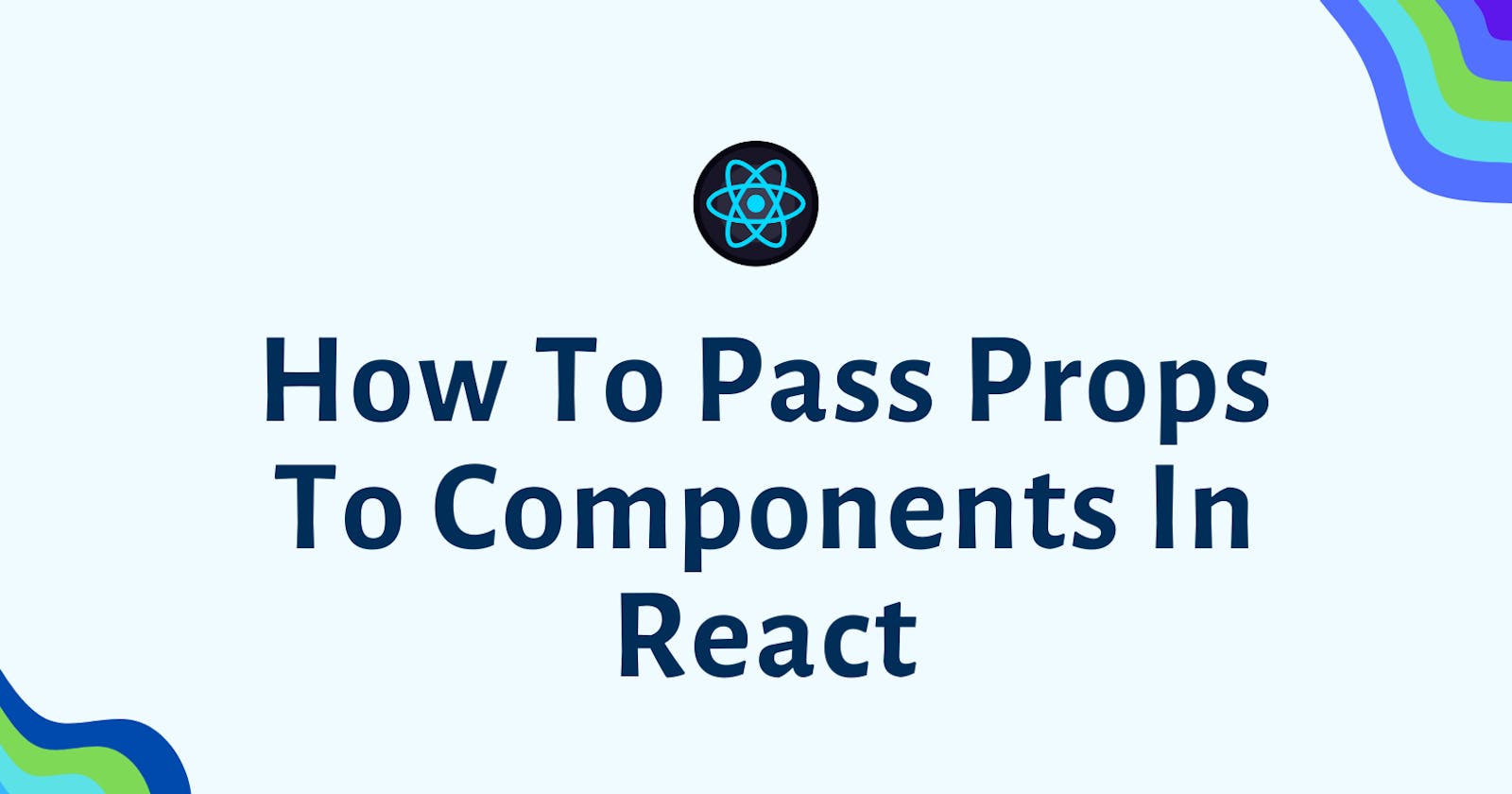 How To Pass Props To Components In React