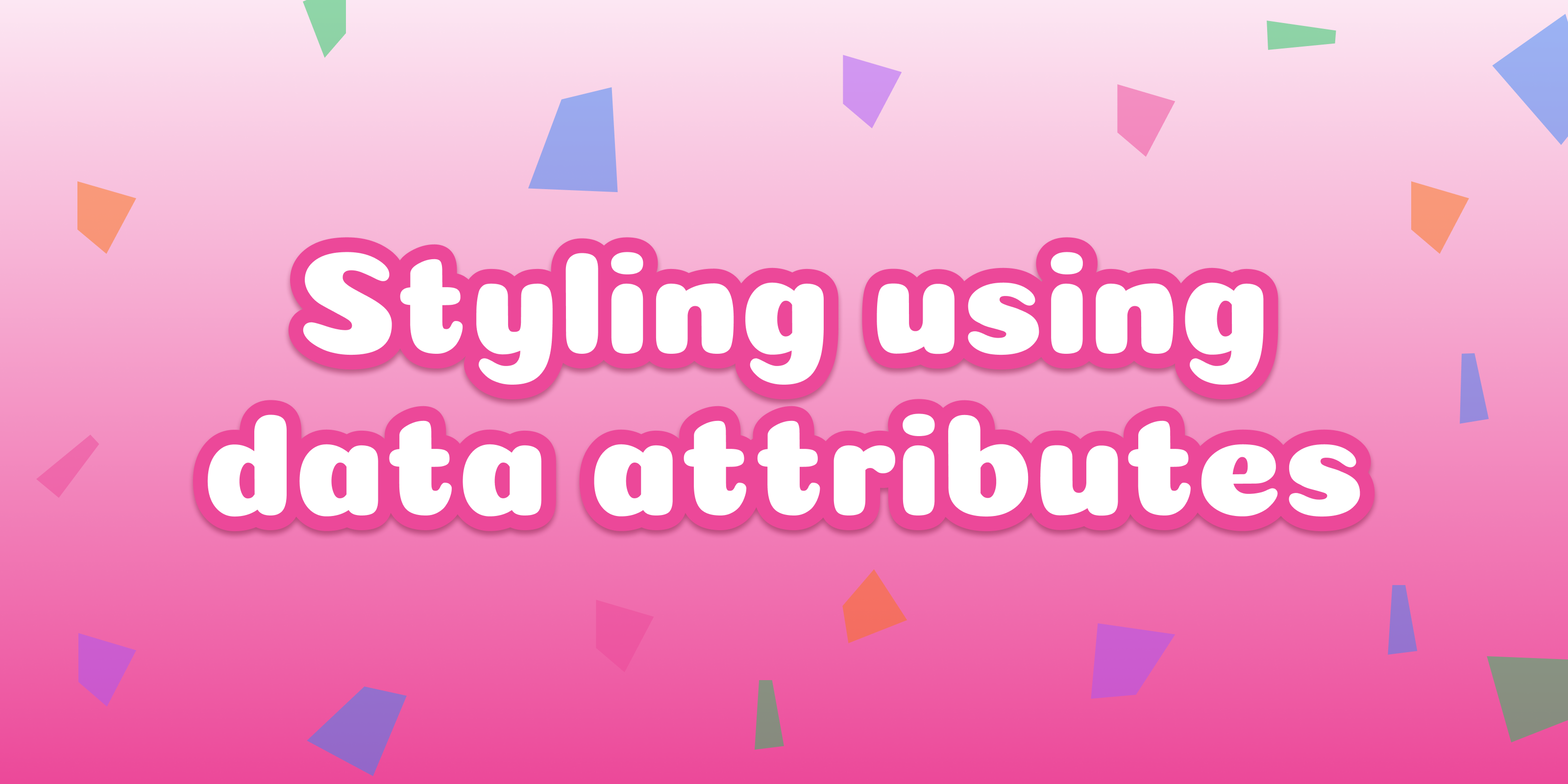 Styling using data attributes