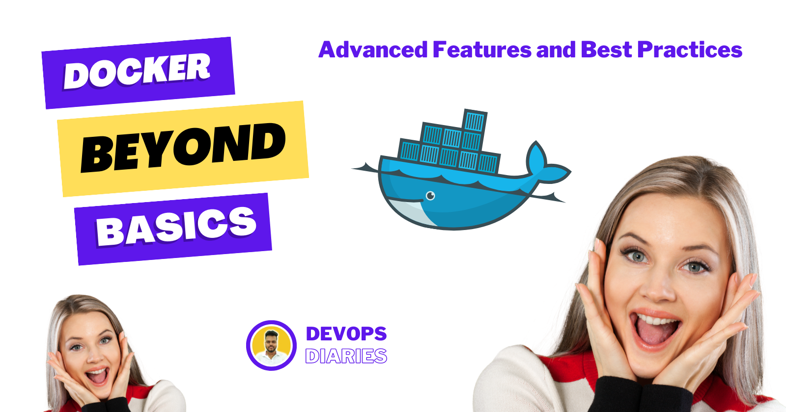 Docker Beyond The Basics: Advanced Features And Best Practices