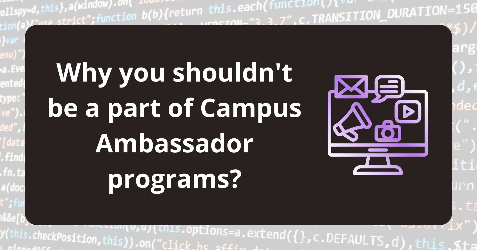 Why you shouldn't be a part of Campus Ambassador programs?