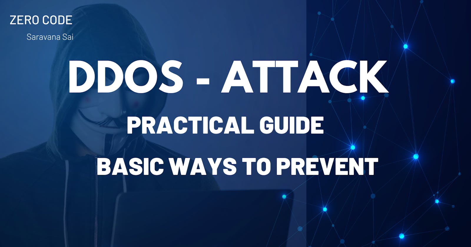 A practical guide for DOS & DDOS attack & ways to prevent your site