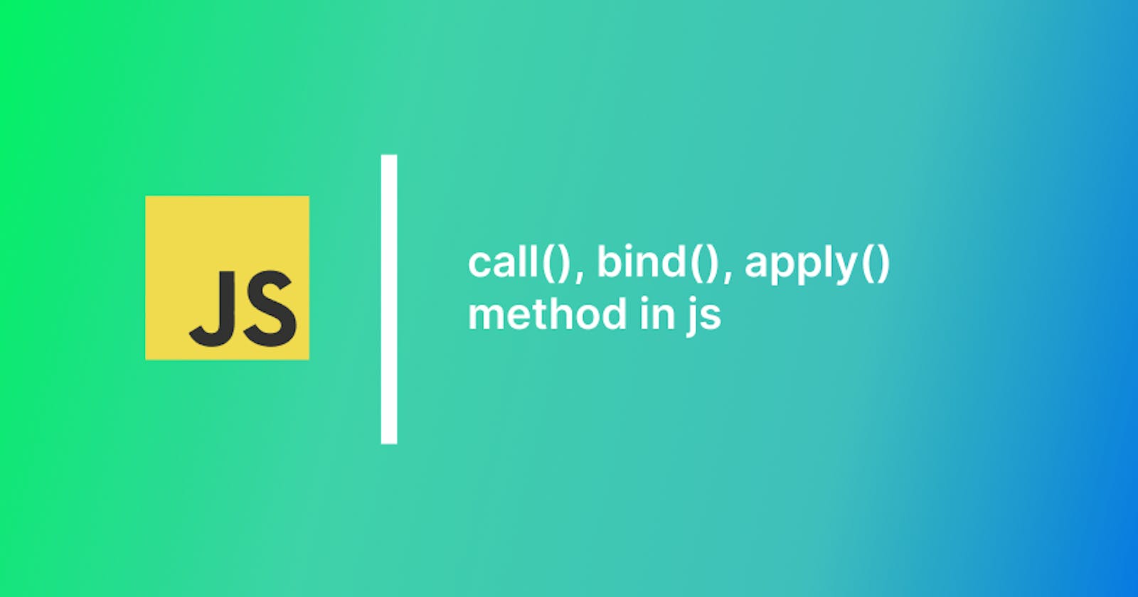 call(), apply(), bind() in Javascript