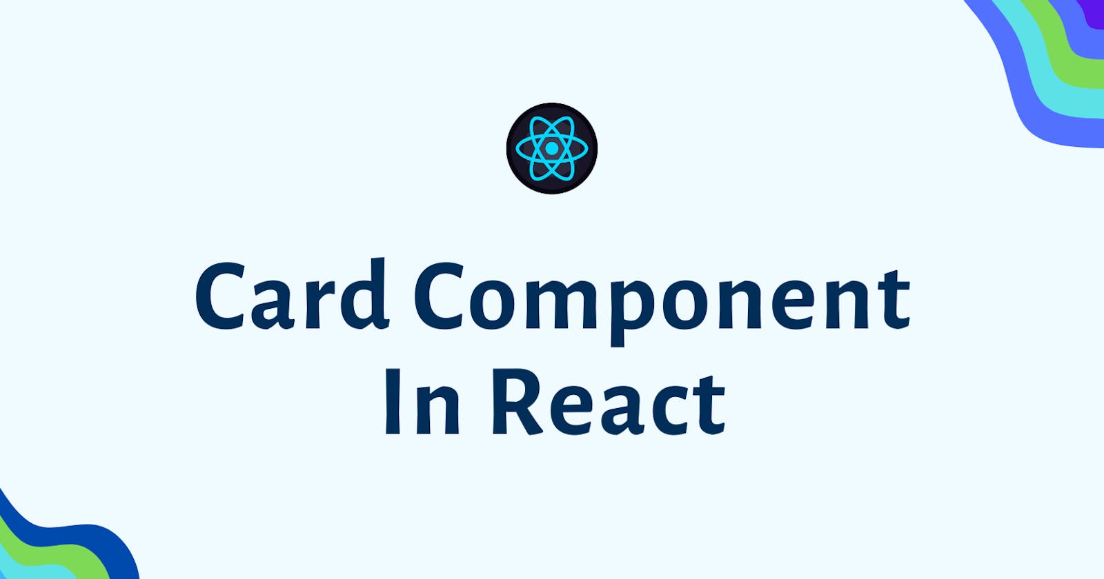 How To Make a Card Component In React