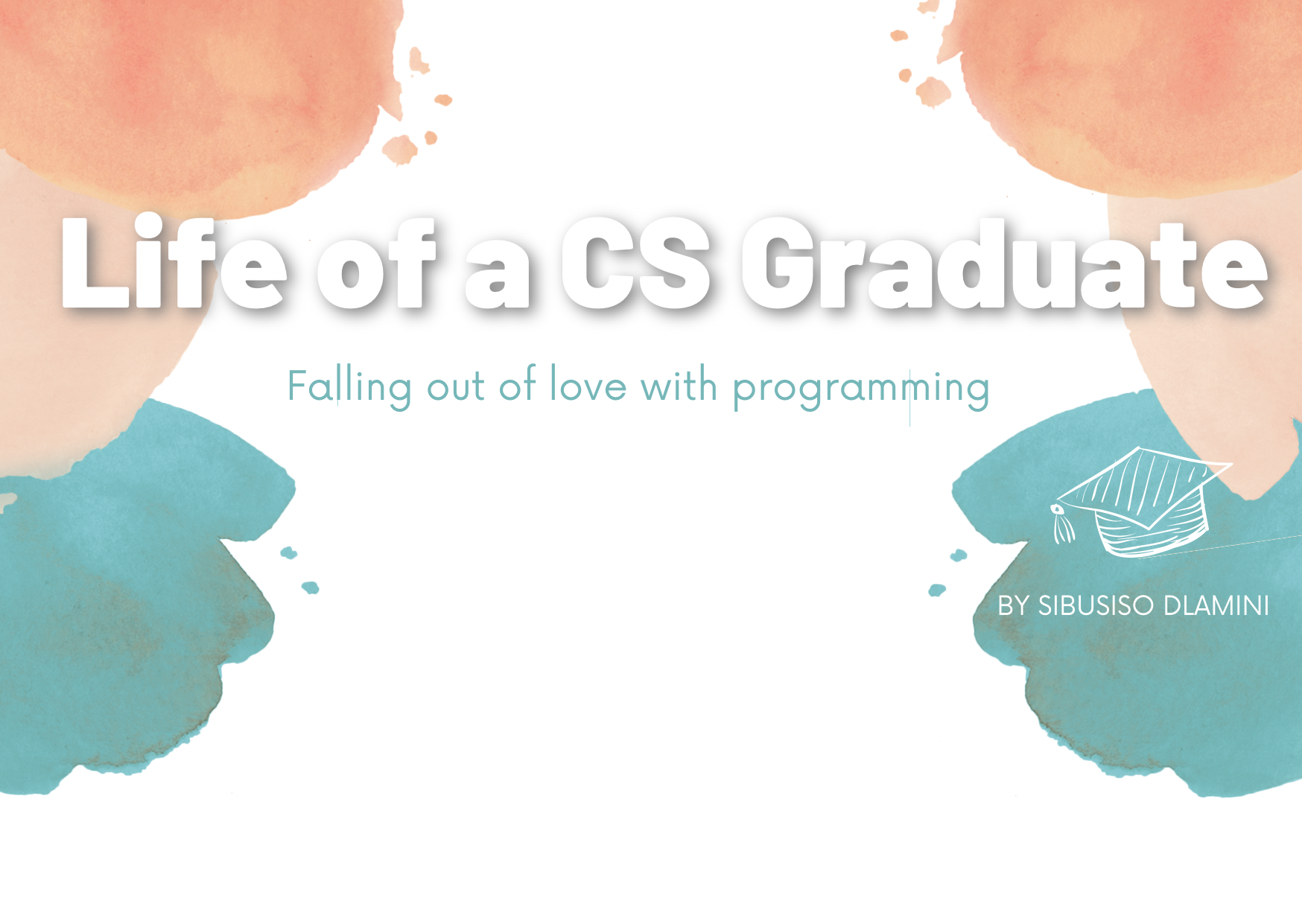 Life of a CS Graduate: I fell out of love with programming.