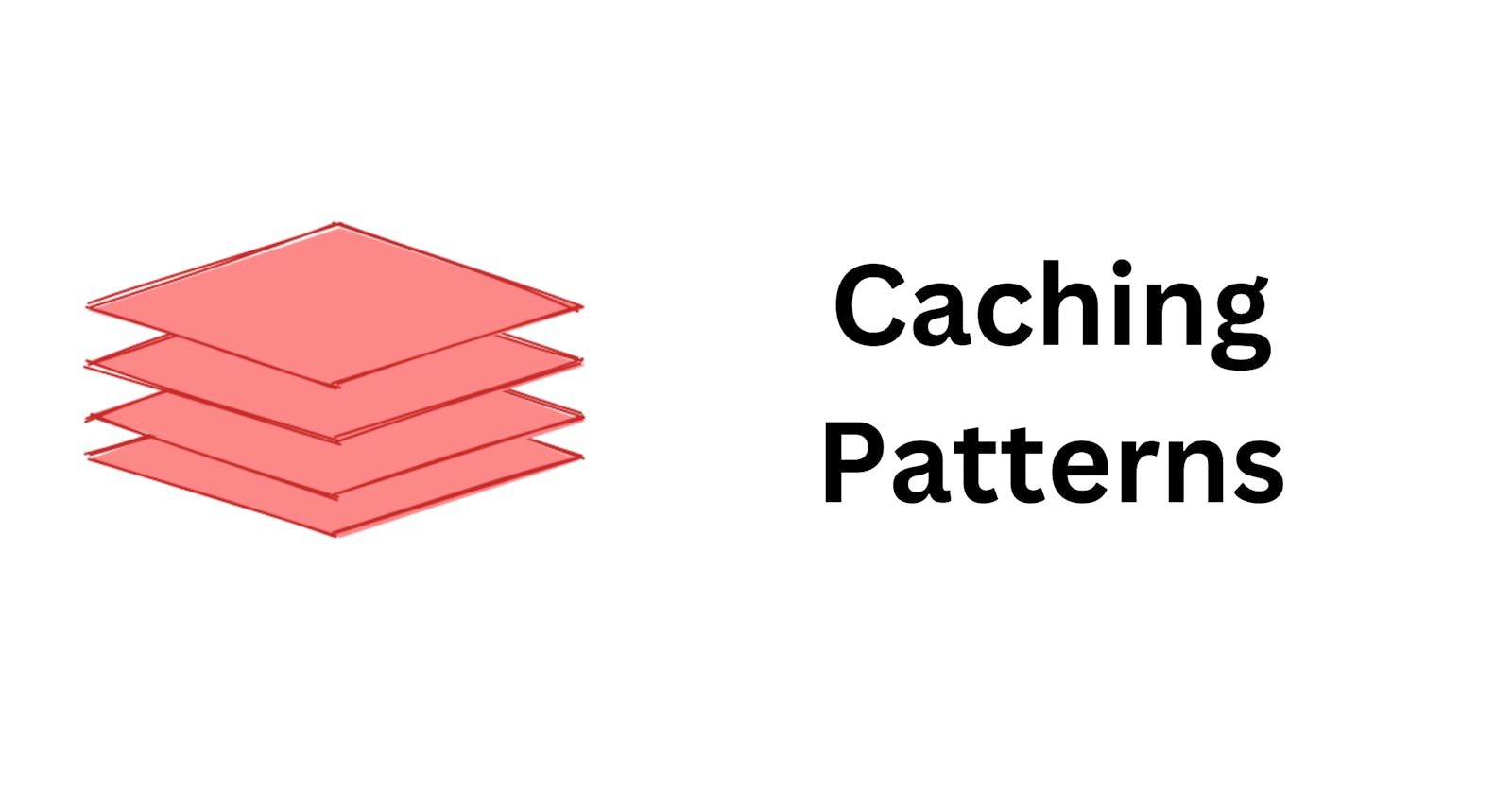 Caching and Different Patterns