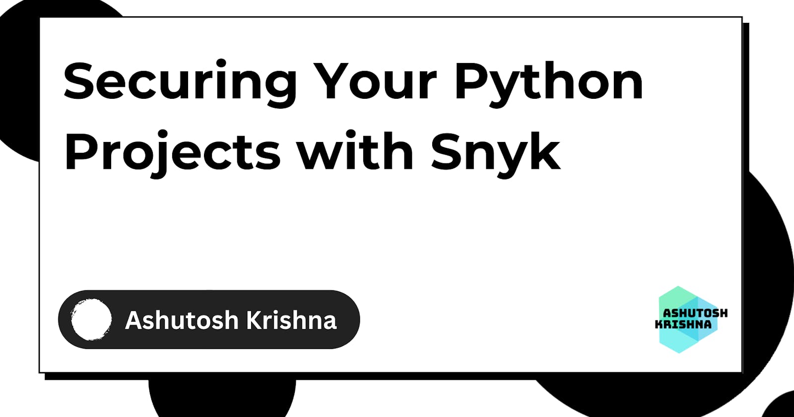 Securing Your Python Projects with Snyk