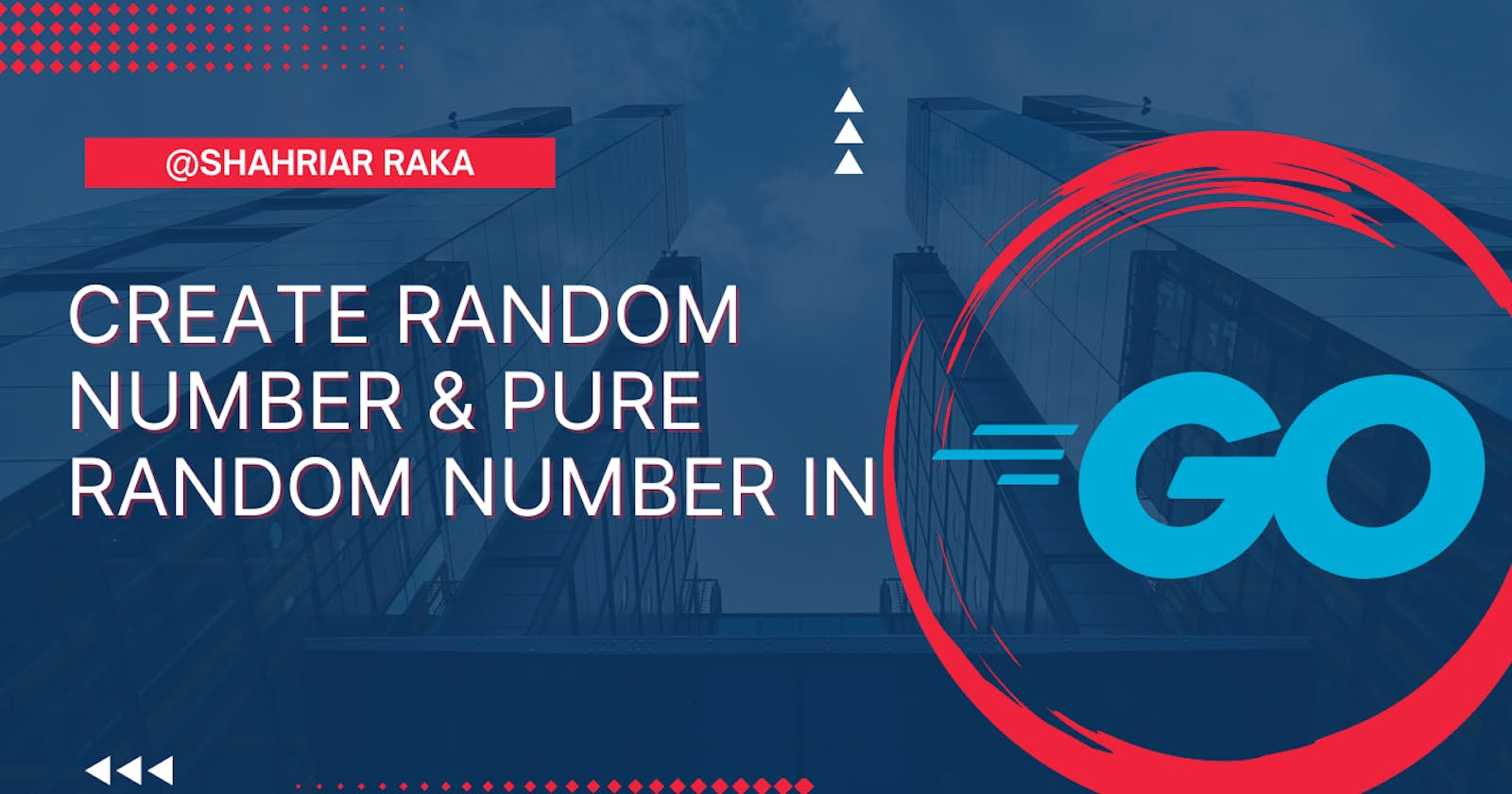 Create Random number & Pure Random Number in Golang